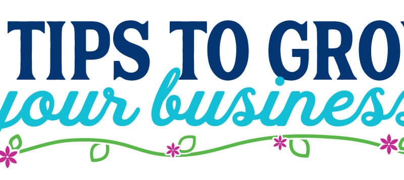 5 Tips to Grow Your Business 5 Tips to Grow Your Business